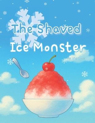 The Shaved Ice Monster: It Tastes Better When We Share - Lily Moon - cover