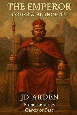 The Emperor: Order & Authority - Jd Arden - cover