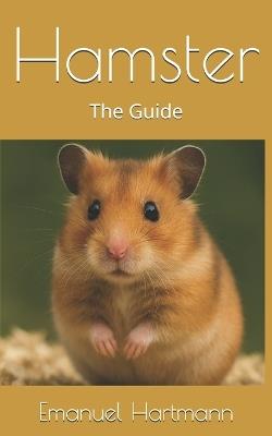 Hamster: The Guide - Emanuel Hartmann - cover