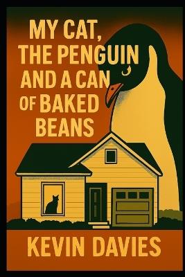 My Cat, the Penguin and a can of baked beans - Kevin Davies - cover