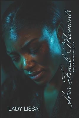Her Final Moments: Standalone - Lady Lissa - cover