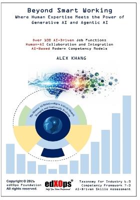 Beyond Smart Working: Where Human Expertise Meets the Power of Generative AI and Agentic AI - Alex Khang - cover
