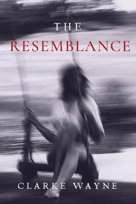 The Resemblance - Clarke Wayne - cover