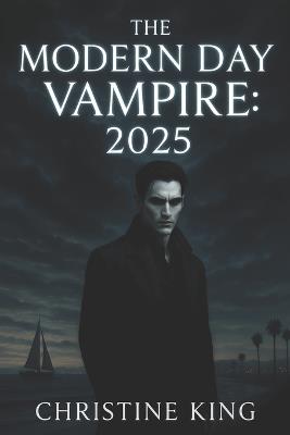 The Modern Day Vampire: 2025 - Christine King - cover