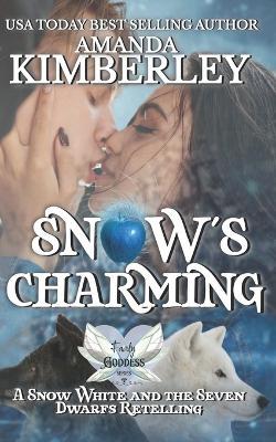 Snow's Charming: A Retelling of Snow White and the Seven Dwarfs - Amanda Kimberley - cover