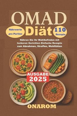 Omad-Diät: Nähren Sie Ihr Wohlbefinden mit leckeren Gerichten Einfache Rezepte zum Abnehmen, Straffen, Wohlfühlen - Onarom - cover
