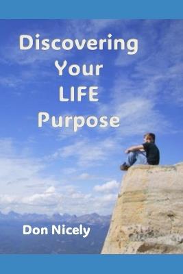 Discovering Your Life Purpose - Don Nicely - cover