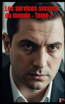 Les services secrets du monde - Tome 1 - William Kergroach - cover