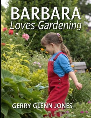 Barbara Loves Gardening - Gerry Glenn Jones - cover