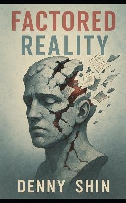 Factored Reality - Denny Shin - cover