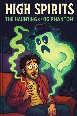 High Spirits The Haunting of OG Phantom - Michael James - cover
