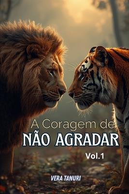 A Coragem de Não Agradar - Vera Tanuri - cover