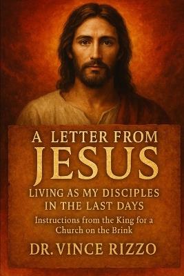 A Letter from Jesus: Living as My Disciples in the Last Days - Vince Rizzo - cover