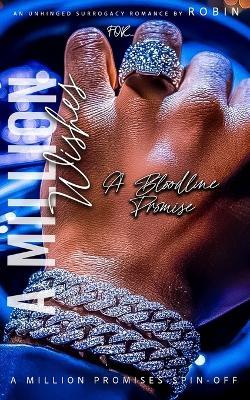 A Million Wishes: An Unhinged Surrogacy Romance: A Bloodline Promise - Robin - cover