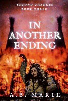In Another Ending (Second Chances Book 3): A Paranormal Mature Witch Romance (Completed Series) - A B Marie - cover