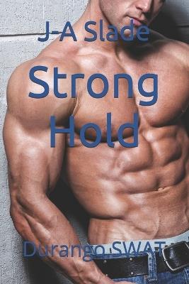 Strong Hold: Durango SWAT - J-A Slade - cover