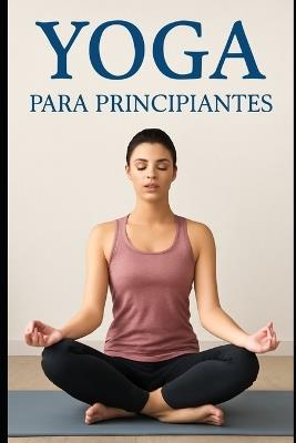Yoga para Principiantes - Eyber Angulo - cover