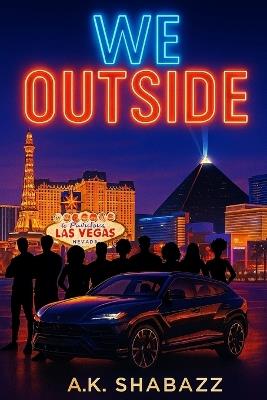 We Outside: In Vegas - A K Shabazz - cover