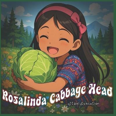 Rosalinda Cabbagehead - Itzel Cuscatlán - cover