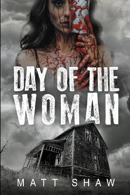 Day of the Woman: A Collection of Extreme Horror - Matt Shaw - cover