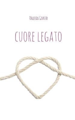 Cuore legato - Valeria Grasso - cover