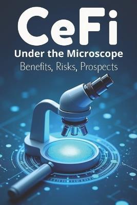 CeFi under the Microscope. Benefits, Risks, Prospects: The Complete Guide to Centralized Financial Platforms in the Crypto Industry - Svitana - cover