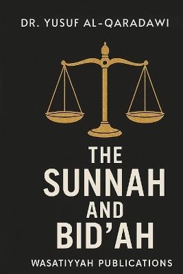 Sunnah And Bid'ah - Yusuf Al-Qaradawi - cover