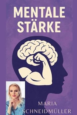 Mentale Stärke - Maria Schneidmüller - cover