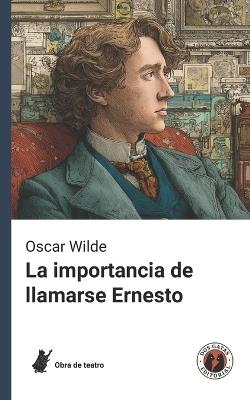 La importancia de llamarse Ernesto: Edición con prólogo - cover