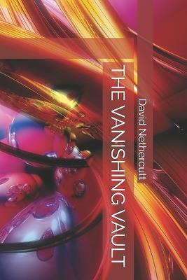 The Vanishing Vault - David C Nethercutt - cover