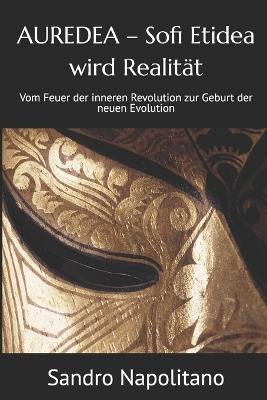 AUREDEA - Sofi Etidea wird Realität: Vom Feuer der inneren Revolution zur Geburt der neuen Evolution - Sandro Napolitano - cover