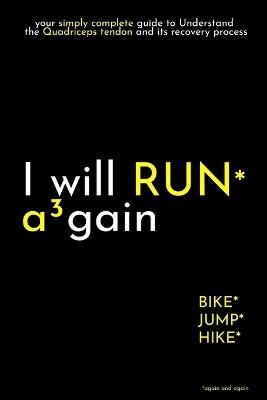 I will RUN again: your simply complete guide to Understand the Quadriceps tendon injury and its recovery process - Again And Again - cover