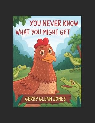 You Never Know What You Might Get - Gerry Glenn Jones - cover