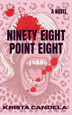 Ninety Eight Point Eight - Krista Candela - cover