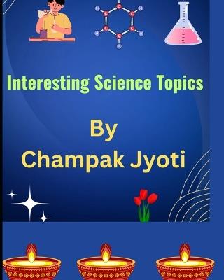 Interesting Science Topics - Champak Jyoti - cover