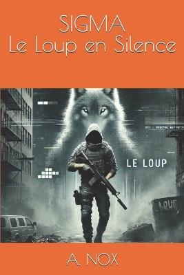 SIGMA - Le Loup en Silence - A Nox - cover