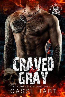 Craved by Gray: Motorcycle Club Romance Book 4 - Cassi Hart - cover