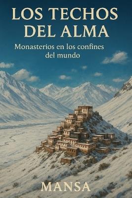 Los Techos del Alma: Monasterios en los confines del mundo - Mansa - cover