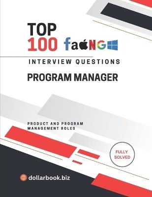 Top 100 Program Manager Interview questions: Fully Solved: Own Execution and Communication in Interviews - Dollarbook Biz - cover