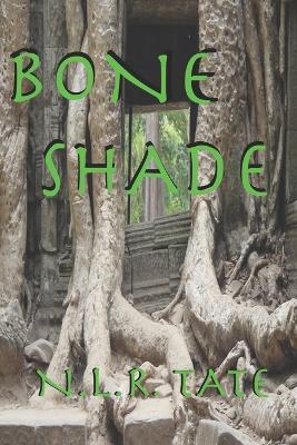 Bone Shade: The Walker Saga - N L R Tate - cover