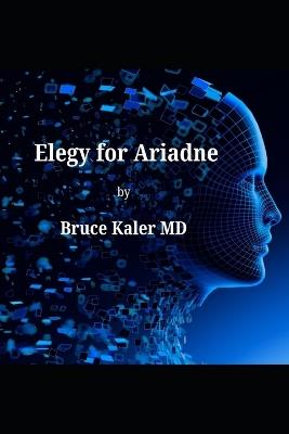 Elegy for Ariadne - Bruce Kaler - cover