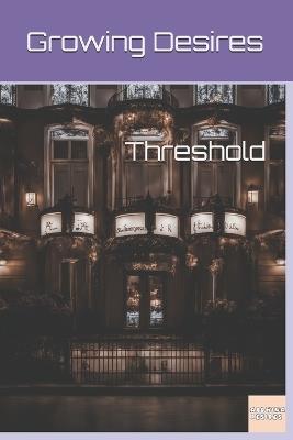 Threshold - Growing Desires - cover