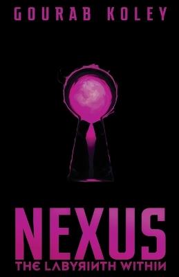 Nexus: The Labyrinth Within - Gourab Koley - cover