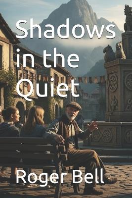 Shadows in the Quiet - Roger Bell - cover