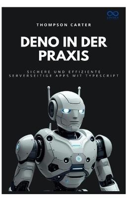 Deno in der Praxis: Sichere und effiziente serverseitige Apps mit TypeScript - Thompson Carter - cover