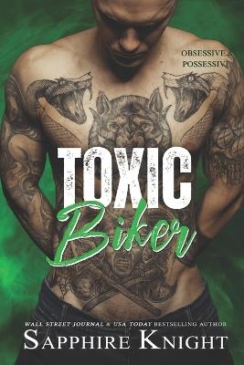 Toxic Biker: MC Romance - Sapphire Knight - cover