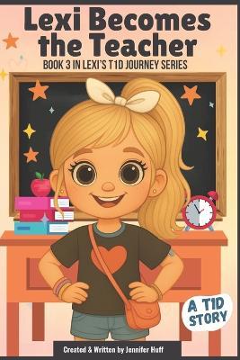 Lexi Becomes the Teacher - Jennifer Huff - cover
