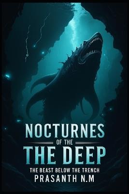 Nocturnes of the Deep: The Beast Below the Trench - Prasanth N M - cover
