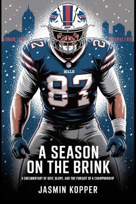A Season on the Brink: A Documentary of Grit, Glory, and the Pursuit of a Championship - Jasmin Kopper - cover