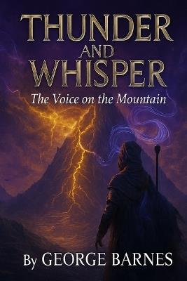 Thunder and Whisper: The Voice on the Mountain - George Barnes - cover